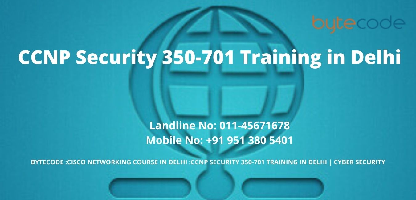 CCNP Security 350-701 Training in Delhi