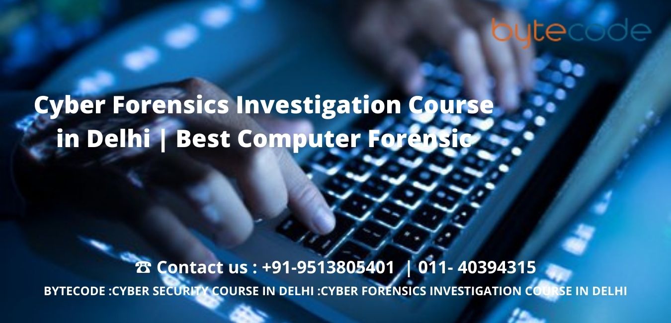 Cyber Forensics Investigation Course in Delhi Enroll in the Best Computer Forensic