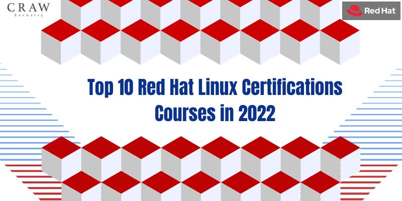 Top 10 Red Hat Linux Certifications Courses in 2022