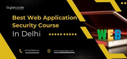 Best Web Application Security Course in Delhi With Certification